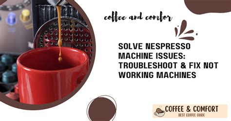 nespresso machine not working|Nespresso Troubleshooting: How To Solve Common Problems